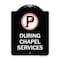Signmission No Parking During Chapel Services Heavy-Gauge Aluminum Architectural Sign, 24" x 18", BW-1824-23746 A-DES-BW-1824-23746 - alternate 1